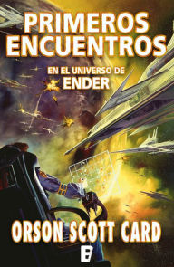 Title: Primeros encuentros (Otras historias de Ender 1), Author: Orson Scott Card