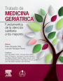 Tratado de medicina geriátrica: Fundamentos de la atención sanitaria a los mayores