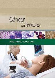 Title: Cáncer de tiroides: Presente y futuro, Author: José Manuel Gómez Sáez
