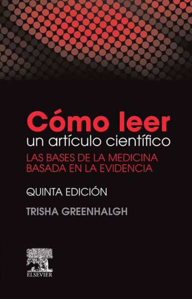 Cómo leer un artículo científico: Las bases de la medicina basada en la evidencia