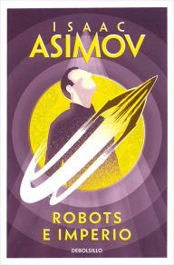 Title: Robots e Imperio (Serie de los robots 5), Author: Isaac Asimov
