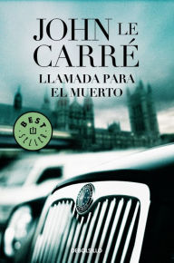 Title: Llamada para el muerto (Call for the Dead), Author: John le Carré