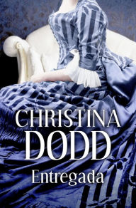 Title: Entregada (Novias institutrices 1), Author: Christina Dodd