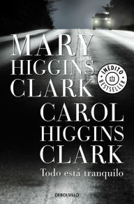 Title: Todo está tranquilo (Dashing through the Snow), Author: Mary Higgins Clark