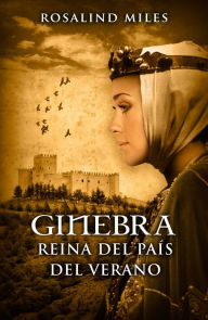 Title: Ginebra, reina del País del Verano (Trilogía de Ginebra 1), Author: Rosalind Miles