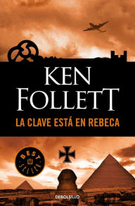 Title: La clave está en Rebeca (The Key to Rebecca), Author: Ken Follett