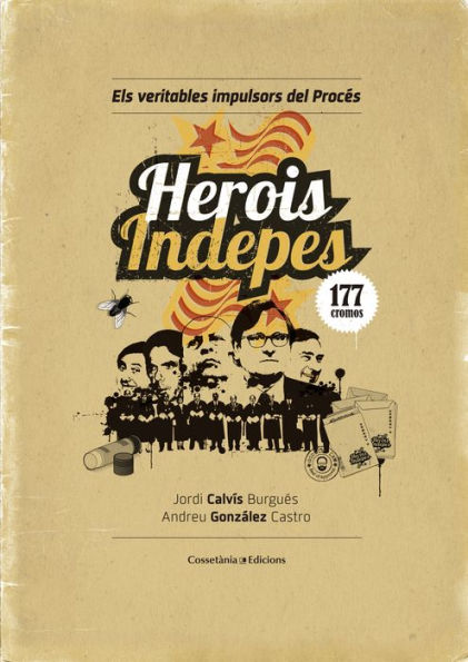 Herois indepes: Els veritables impulsors del Procés