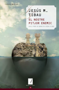 Title: El nostre pitjor enemic: XXXIII Premi de Narrativa Ribera d'Ebre, Author: Jesús M. Tibau