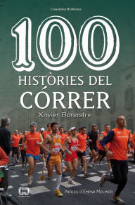 Title: 100 històries del córrer, Author: Xavier Bonastre