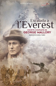 Title: Escalada a l'Everest: Escrits complets de George Leigh Mallory, Author: George Mallory