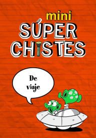 Title: Mini Súper Chistes - Mini súperchistes de viaje, Author: Pau Clua