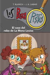 Title: Los BuscaPistas 3 - El caso del robo de la Mona Louisa, Author: Teresa Blanch