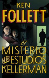 Title: El misterio de los estudios Kellerman (The Mystery Hideout), Author: Ken Follett