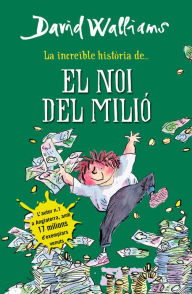 Title: La increïble història de... El noi del milió (Billionaire Boy), Author: David Walliams