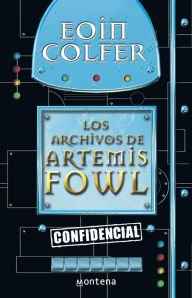 Title: Los archivos de Artemis Fowl (Artemis Fowl): [Confidencial], Author: Eoin Colfer