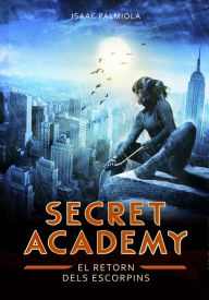 Title: El retorn dels Escorpins (Secret Academy 3), Author: Isaac Palmiola