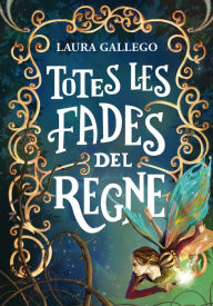 Title: Totes les fades del regne, Author: Laura Gallego