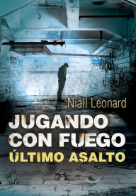 Title: Último asalto (Jugando con fuego 3), Author: Niall Leonard