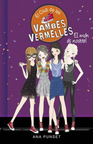 Title: El Club de les Vambes Vermelles 6 - El món és nostre!, Author: Ana Punset