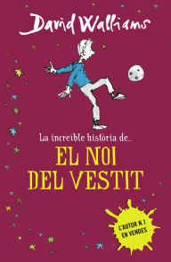 Title: La increïble història de... el noi del vestit (The Boy in the Dress), Author: David Walliams