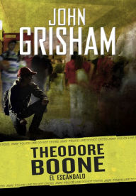Title: El escándalo (Theodore Boone 6), Author: John Grisham