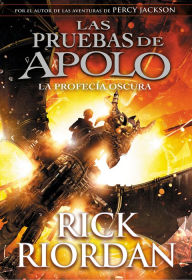 Title: La profecía oscura (Las pruebas de Apolo 2) (The Dark Prophecy), Author: Rick Riordan