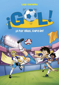 Title: ¡Gol! 42 - ¡A por ellos, capitán!, Author: Luigi Garlando
