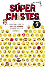 Title: Súper Chistes 7 - Los mejores chistes con EMOTICONOS para chatear con tus ¡AMIGOS!: Libro de chistes para niños y niñas, Author: David Domínguez
