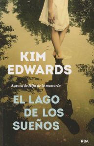 Title: El lago de los suenos (The Lake of Dreams), Author: Kim Edwards