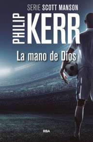 Title: La mano de Dios, Author: Philip Kerr