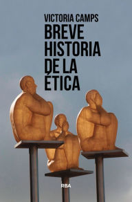 Title: Breve historia de la ética, Author: Victoria Camps