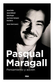 Title: Pasqual Maragall. Pensamiento y acción, Author: Jaume Badia