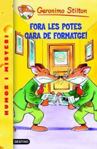 Title: 9- Fora les potes cara de formatge!, Author: Geronimo Stilton
