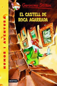 Title: 4- El castell de Roca Agarrada, Author: Geronimo Stilton