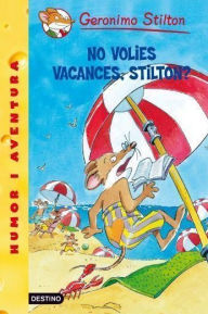 Title: 19- No volies vacances, Stilton?, Author: Geronimo Stilton