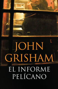 Title: El informe Pelícano (The Pelican Brief), Author: John Grisham