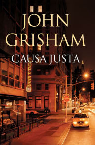 Title: Causa justa (The Street Lawyer), Author: John Grisham