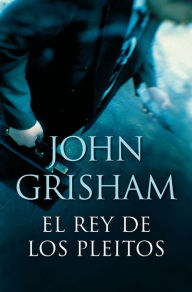 Title: El rey de los pleitos (The King of Torts), Author: John Grisham