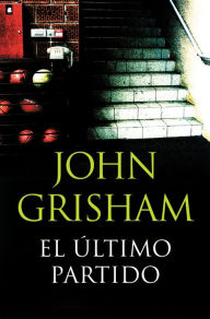 Title: El último partido (Bleachers), Author: John Grisham