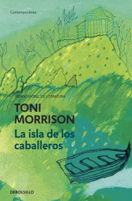 Title: La isla de los caballeros (Tar Baby), Author: Toni Morrison