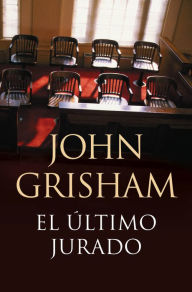 Title: El último jurado (The Last Juror), Author: John Grisham