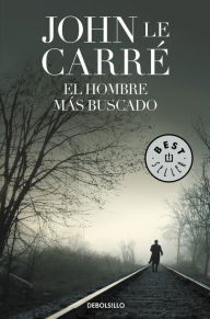 Title: El hombre más buscado (A Most Wanted Man), Author: John le Carré