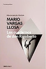 Title: Los cuadernos de Don Rigoberto / The Notebooks of Don Rigoberto, Author: Mario Vargas Llosa