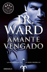 Title: Amante vengado (Lover Avenged), Author: J. R. Ward