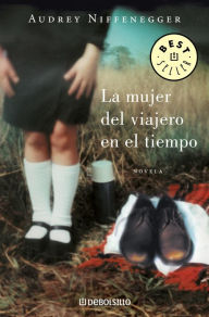 Title: La mujer del viajero en el tiempo, Author: Audrey Niffenegger