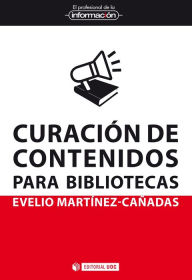 Title: Curación de contenidos para bibliotecas, Author: Evelio Martínez Cañadas