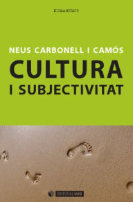 Title: Cultura i subjectivitat, Author: Neus Carbonell i Camós