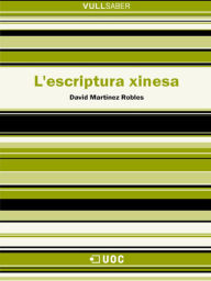Title: L'escriptura xinesa, Author: David Martínez Robles