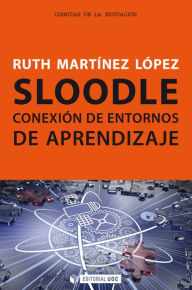 Title: Sloodle. Conexión de entornos de aprendizaje, Author: Ruth Martínez López