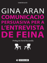Title: Comunicació persuasiva per a l'entrevista de feina, Author: Georgina Aran Selvaggio